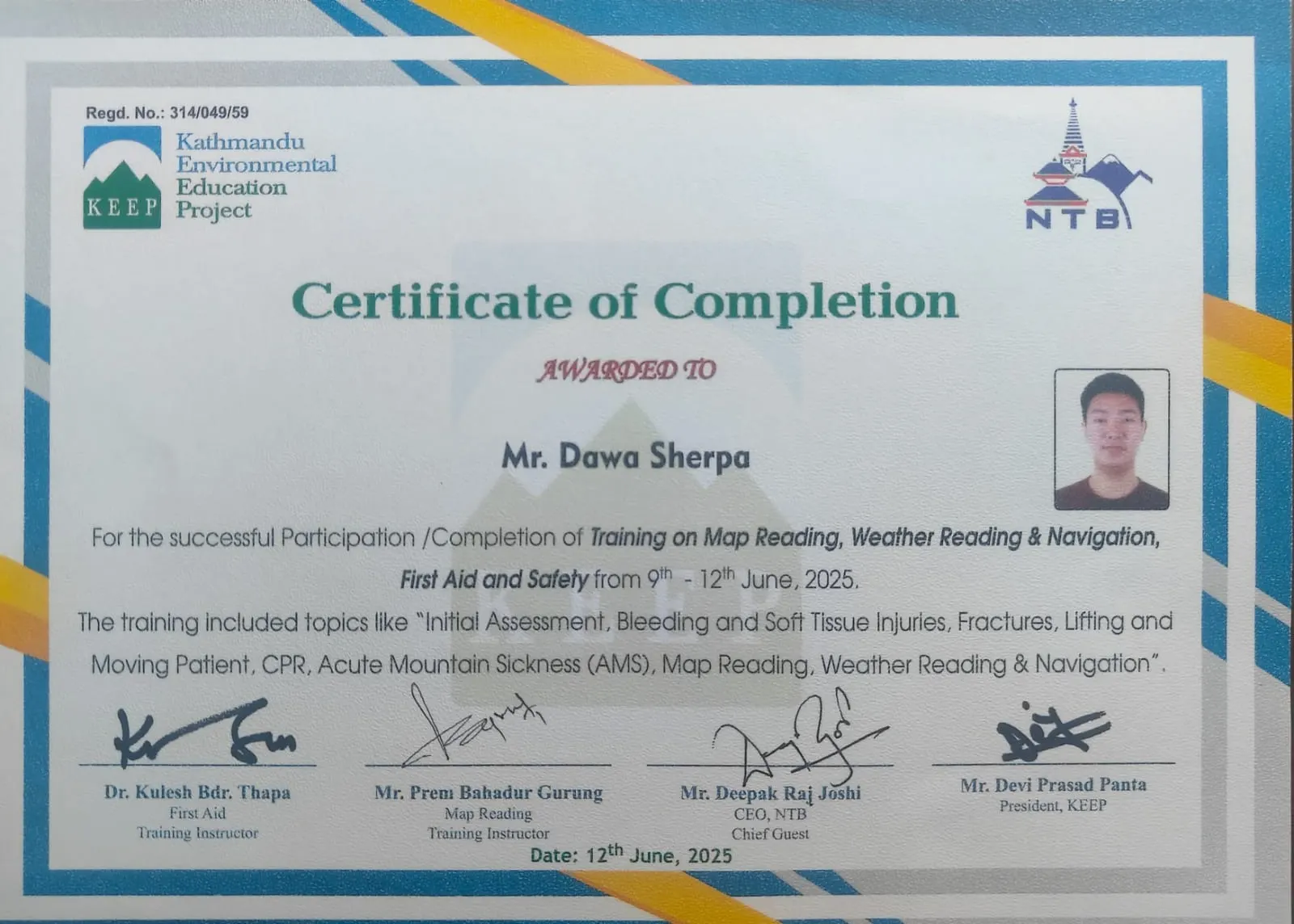 First Aid and Safety; Map Reading, Weather Reading and Navigation certificate, issued by KEEP (Kathmandu Environmental Education Project), with the Nepal Tourism Board